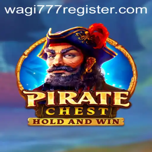 Unlock the Secrets of PirateChest and the Myth of Wagi777