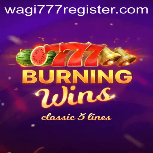 Exploring the Thrills of BurningWins with Wagi777
