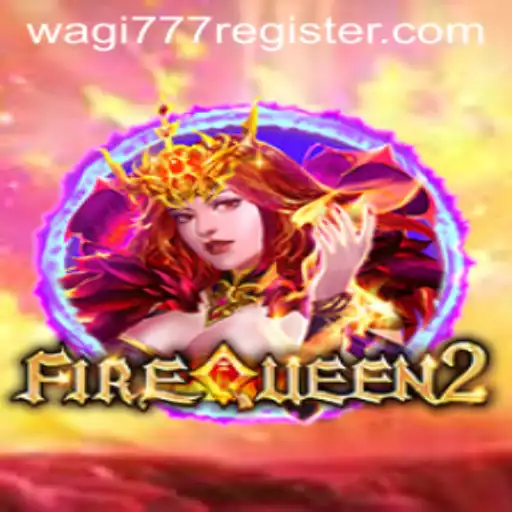 Exploring the Thrills of FireQueen2: A Journey into the Enchanting World of Wagi777